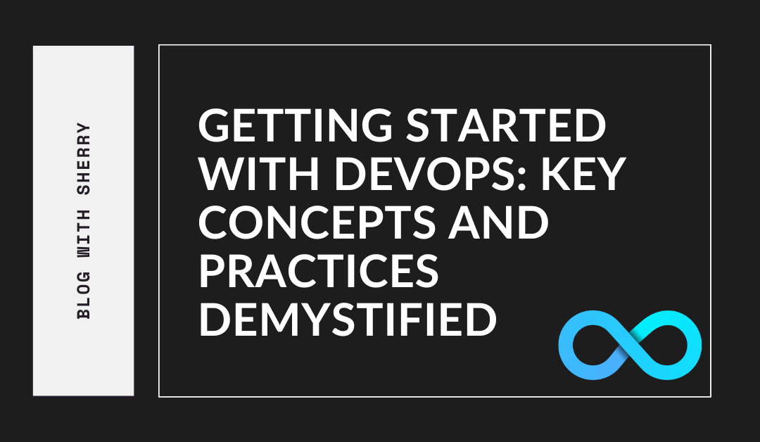 Getting Started with DevOps Key Concepts and Practices Demystified