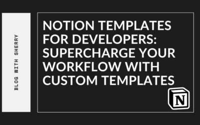 Notion Templates for Developers: Supercharge Your Workflow w …