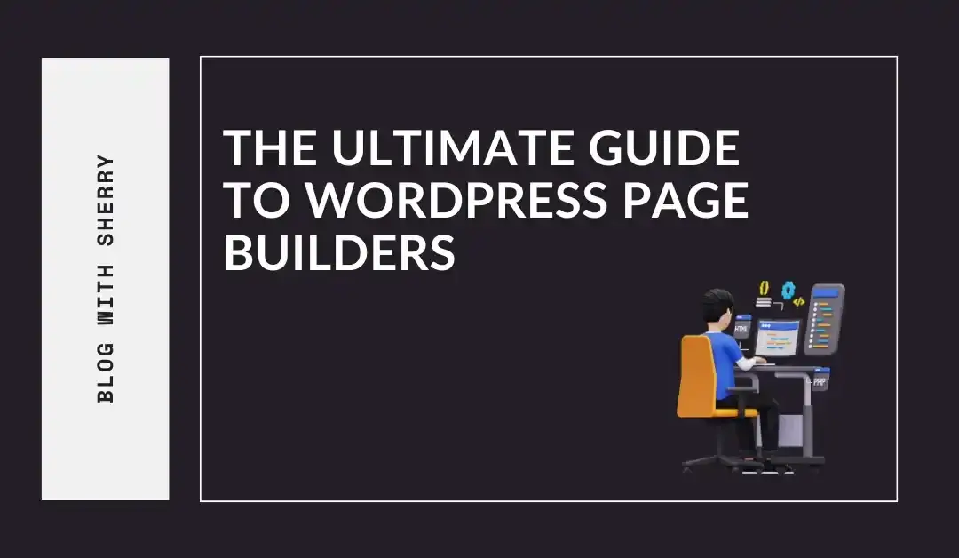 The Ultimate Guide to WordPress Page Builders