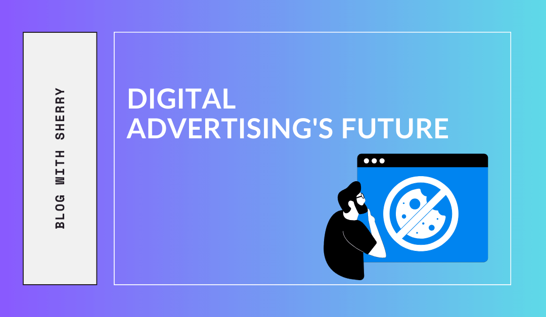 Digital Advertising’s Future