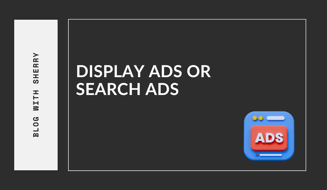 Display Ads or Search Ads