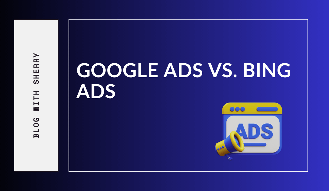 Google Ads vs. Bing Ads