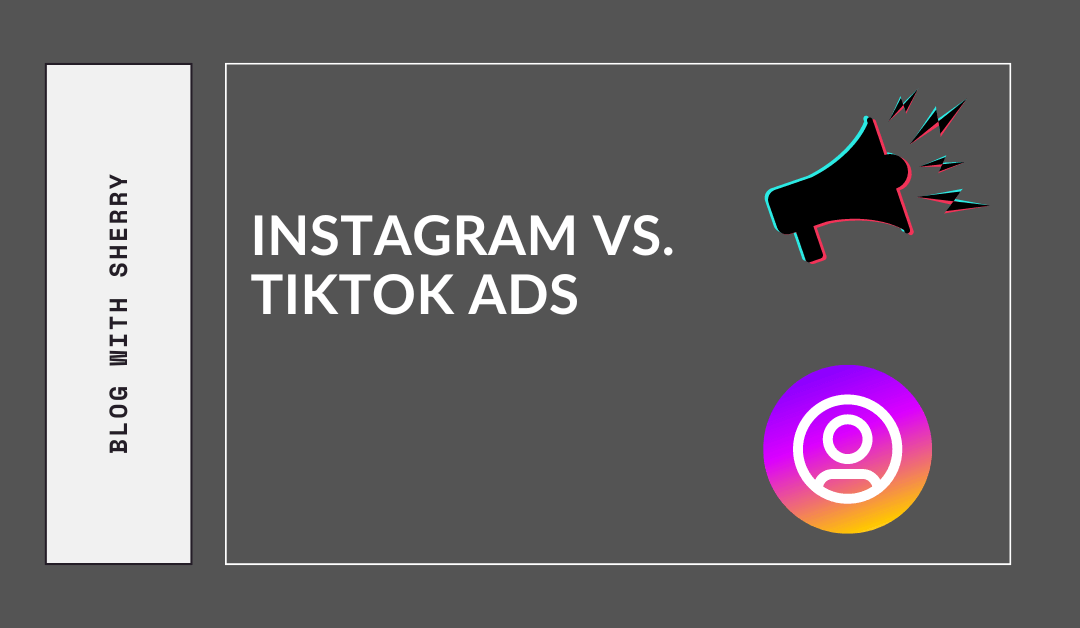 Instagram vs. TikTok Ads